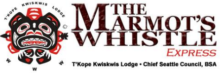 THE MARMOT'S WHISTLE EXPRESS T'Kope Kwiskwis Lodge • Chief Seattle Council, BSA